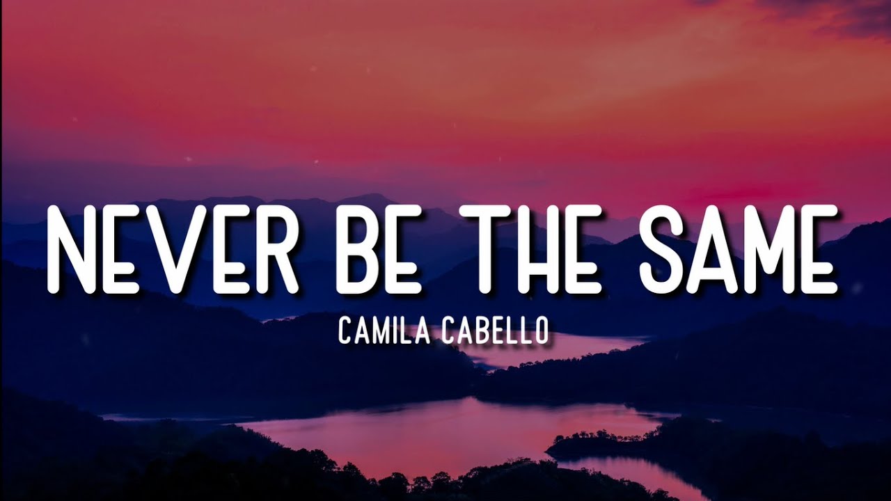 NEVER BE THE SAME