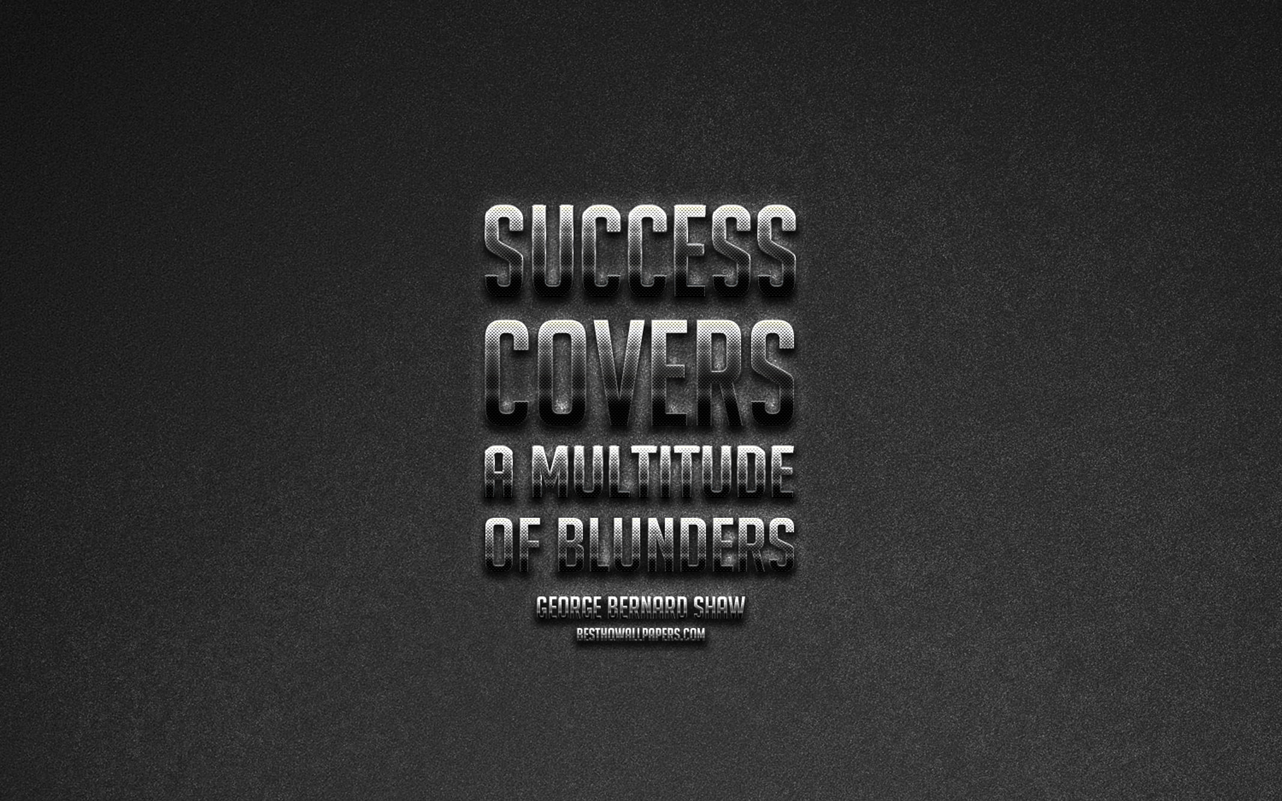 Download wallpaper Success covers a multitude of blunders, George Bernard Shaw quotes, creative art, success quotes, popular quotes for desktop with resolution 2560x1600. High Quality HD picture wallpaper