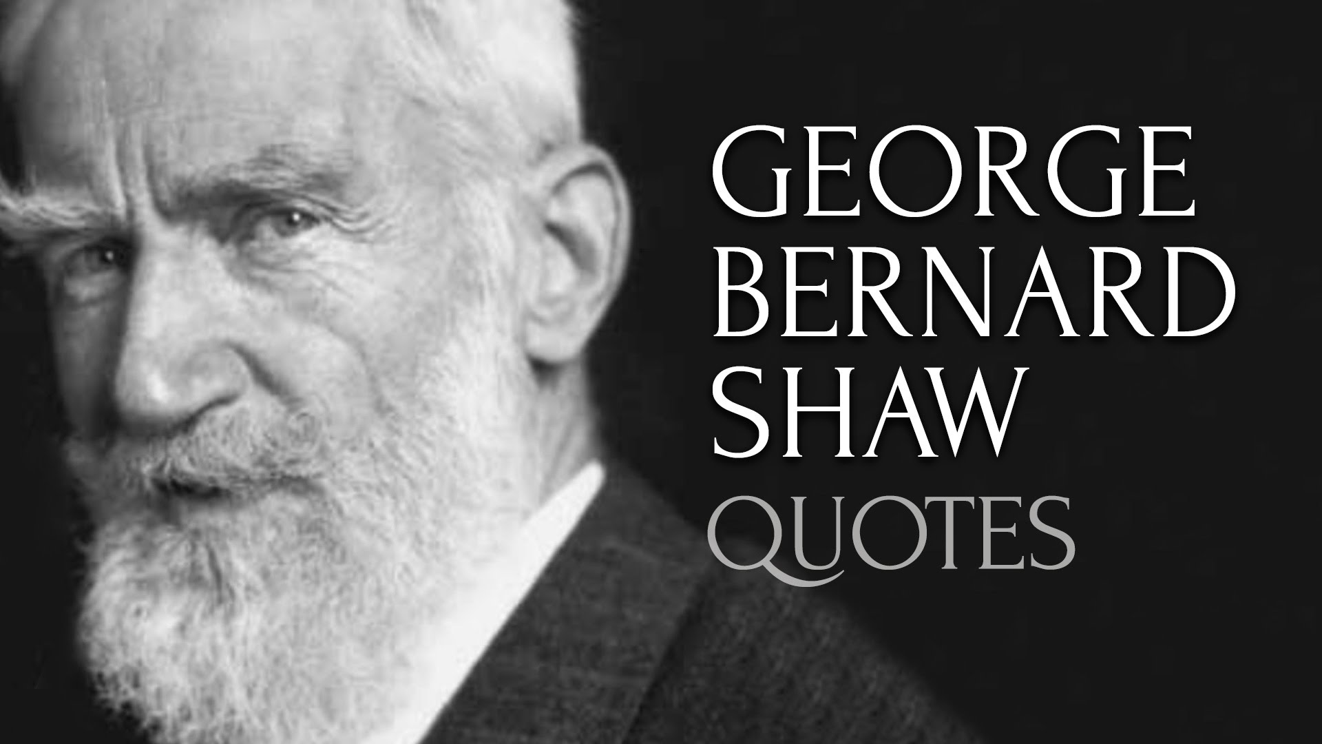 A Few Hand Picked Quotes by George Bernard Shaw