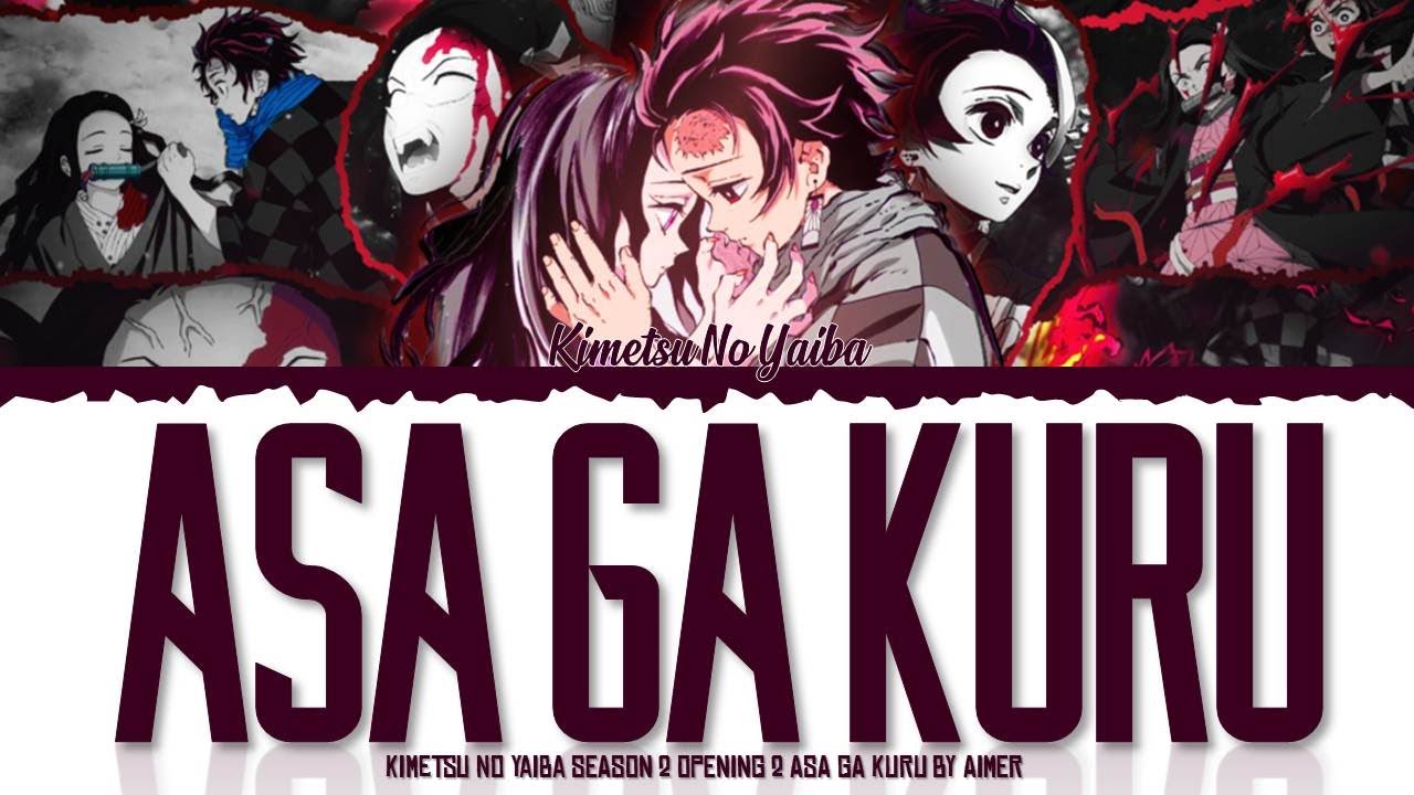 Kimetsu No Yaiba Season 2 Ending 3 Full. Asa Ga Kuru By Aimer [Color Coded Lyrics Kan Rom Eng]