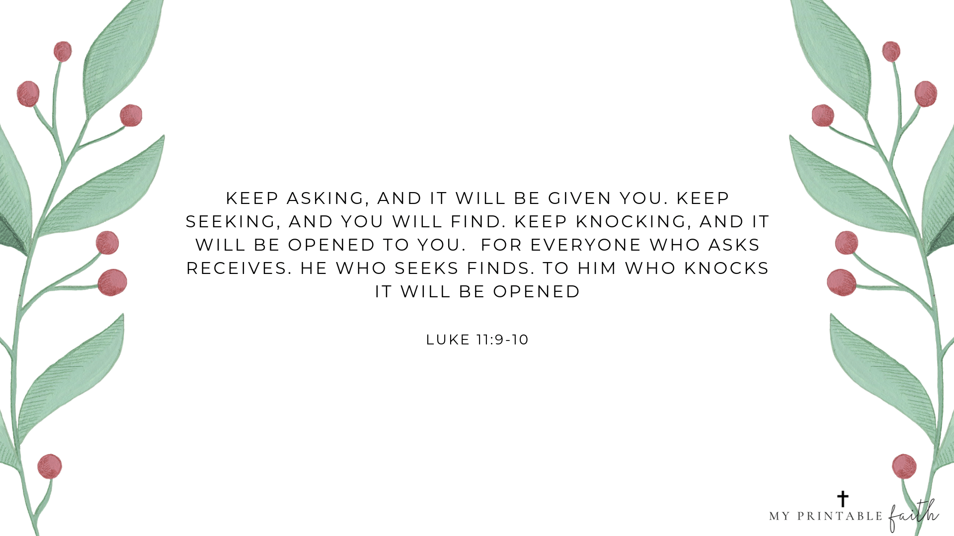 Luke 11:9 10 FREE Desktop Wallpaper Printable Faith