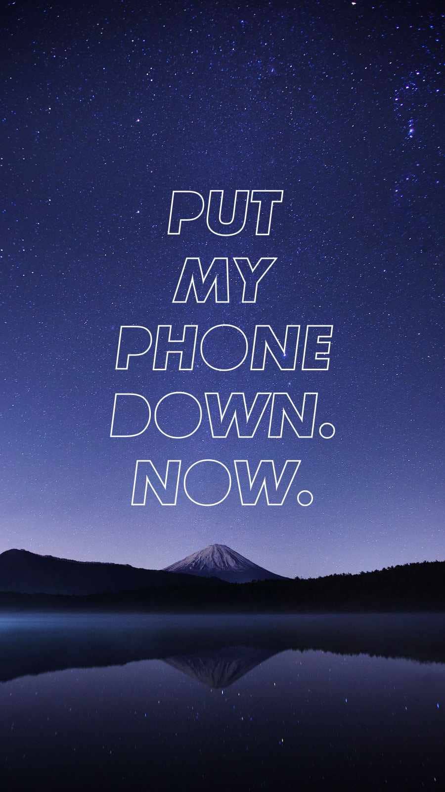 Put My Phone Down Now Quote wallpaper iphone, Best iPhone Wallpaper and iPhone background, WallpaperUpdate, Best iPhone Wallpaper and iPhone background