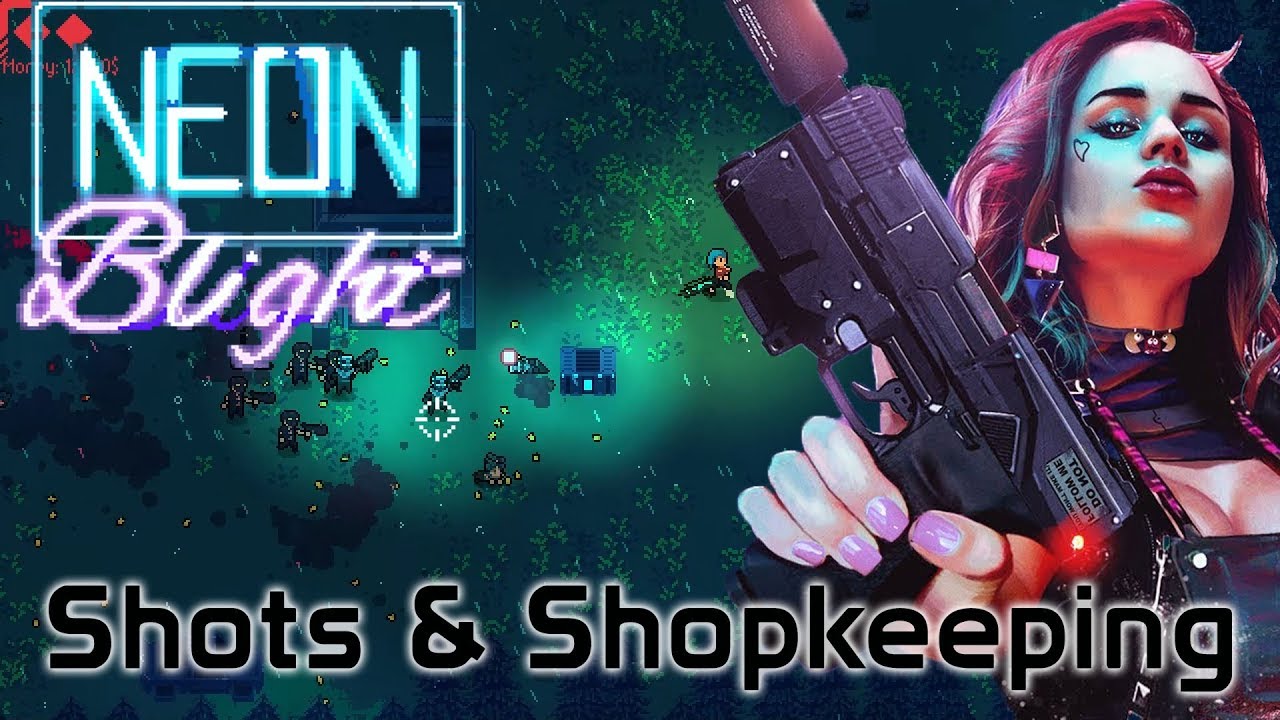 Neon Blight & Shopkeeping