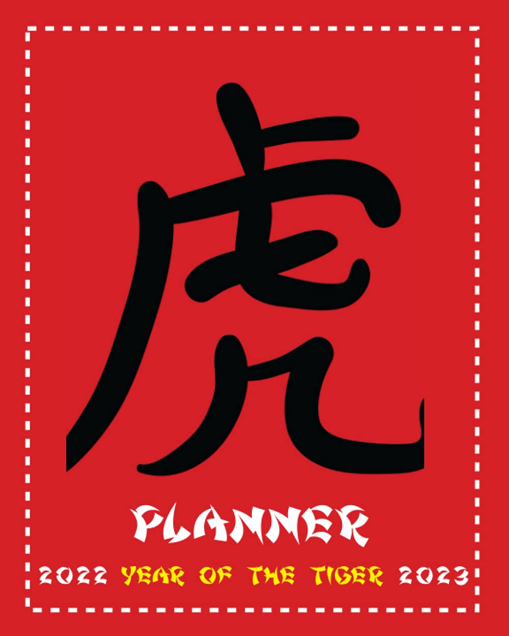 Planner Year of the Tiger 2022 2023: Happy Chinese New Year