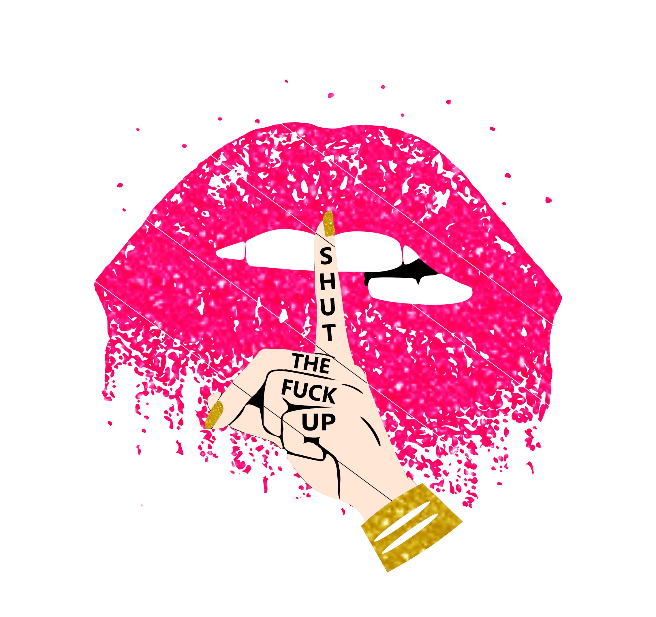 Dripping Lips Svg Dxf Png Shut the Fuck Up Glitter Lips
