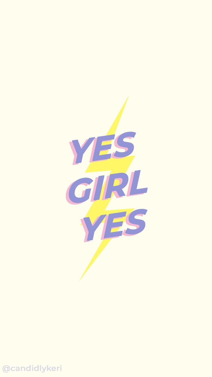 Yes girl Yes quote inspirational background wallpaper you can download for free on the blog. Inspirational background, Cute wallpaper for phone, Mobile wallpaper