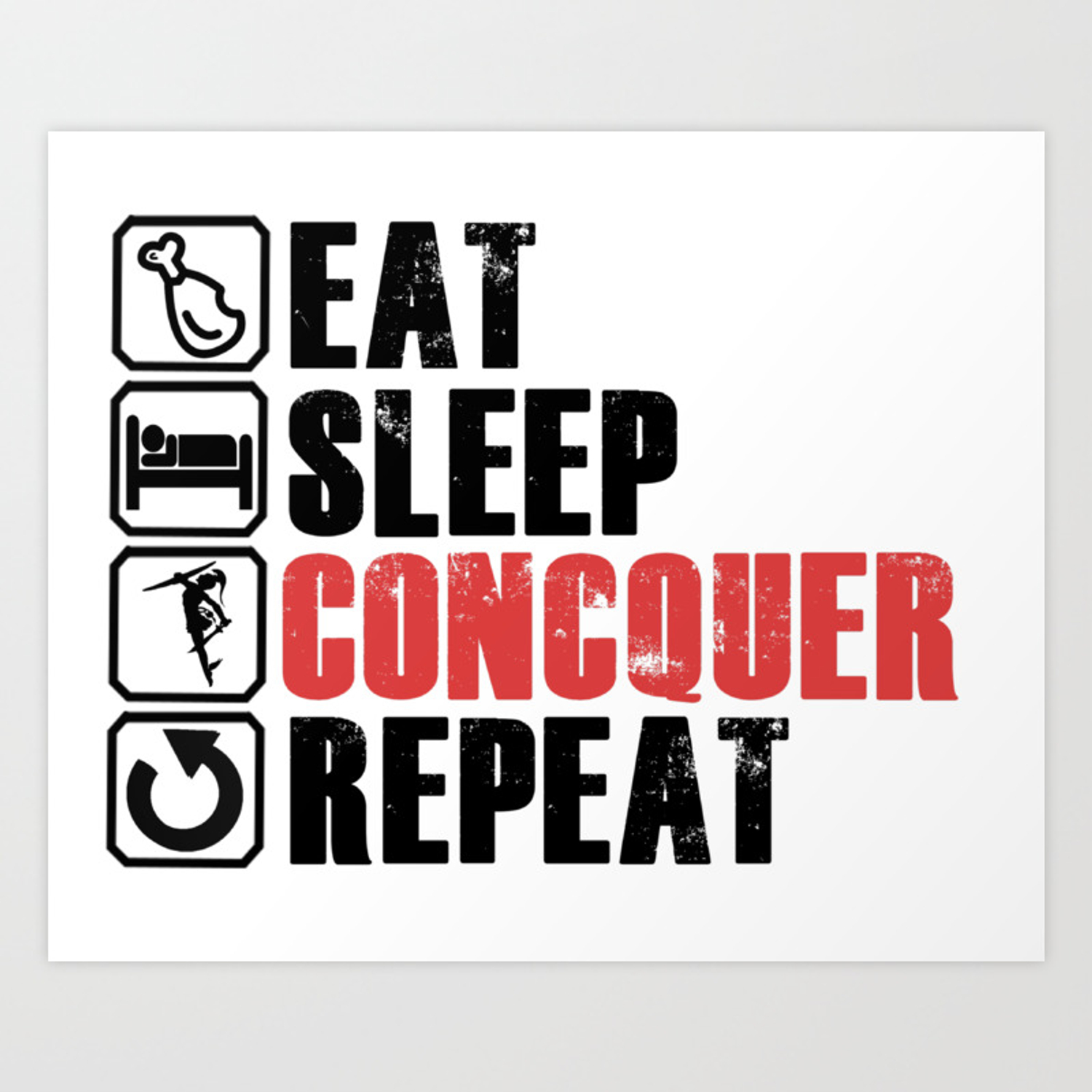 Eat sleep conquer repeat gift sw2 Art Print