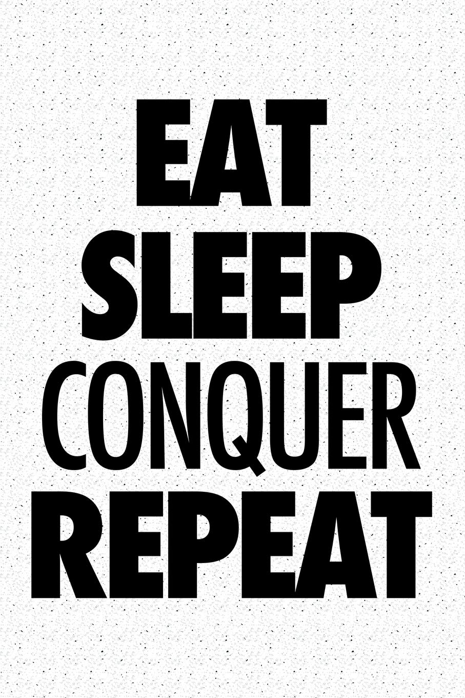 Amazon.in: Buy Eat Sleep Conquer Repeat: A 6x9 Inch Matte Softcover Notebook Journal with 120 Blank Lined Pages and a Foodie Cover Slogan Book Online at Low Prices in India