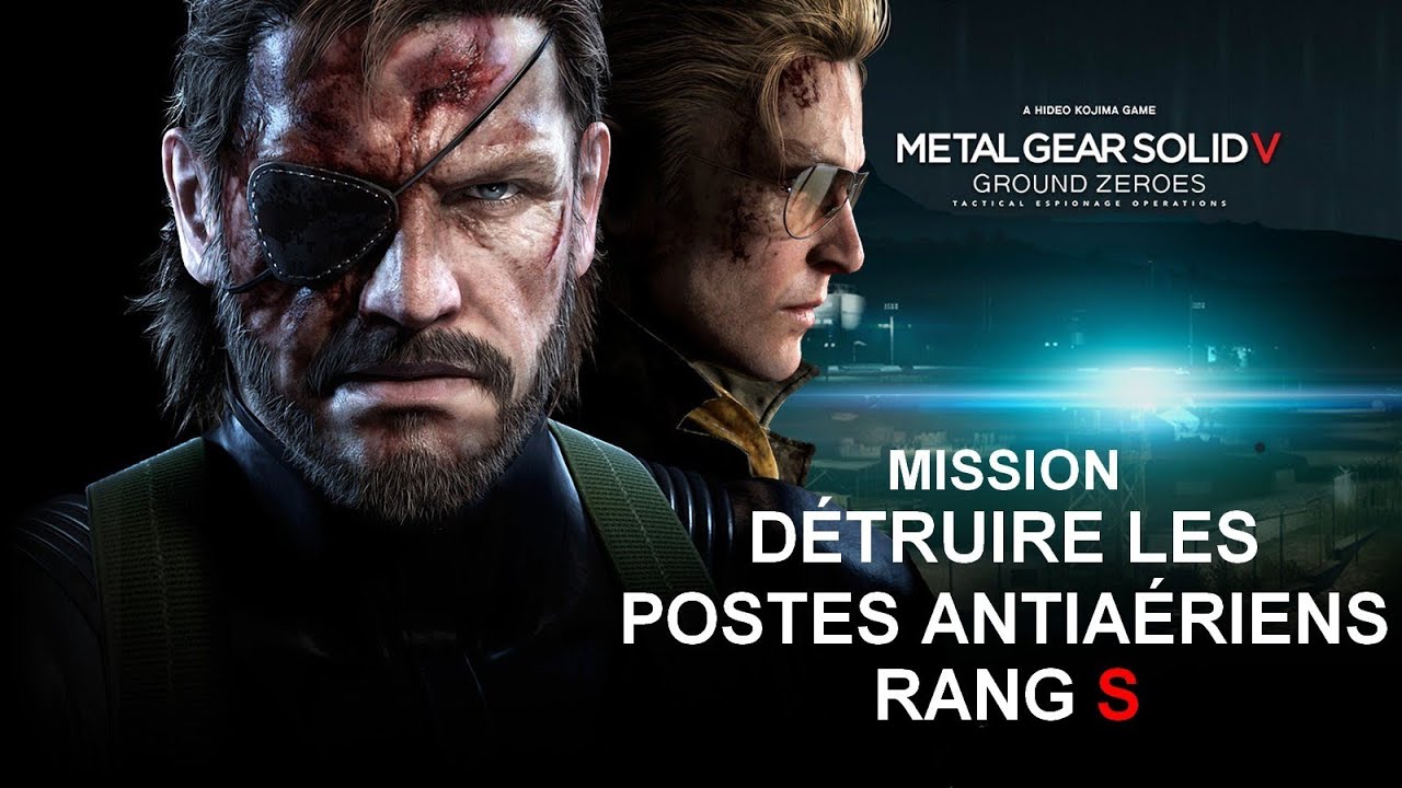 MGS V Ground Zeroes Détruire les postes antiaériens Rang S