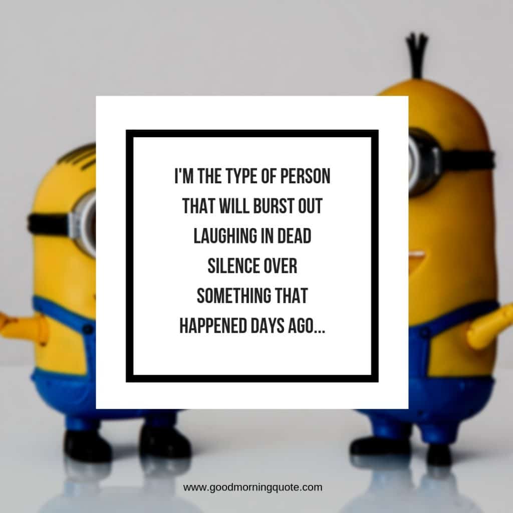 Funny Minion Quotes To Brighten Your Day Today Morning Quote