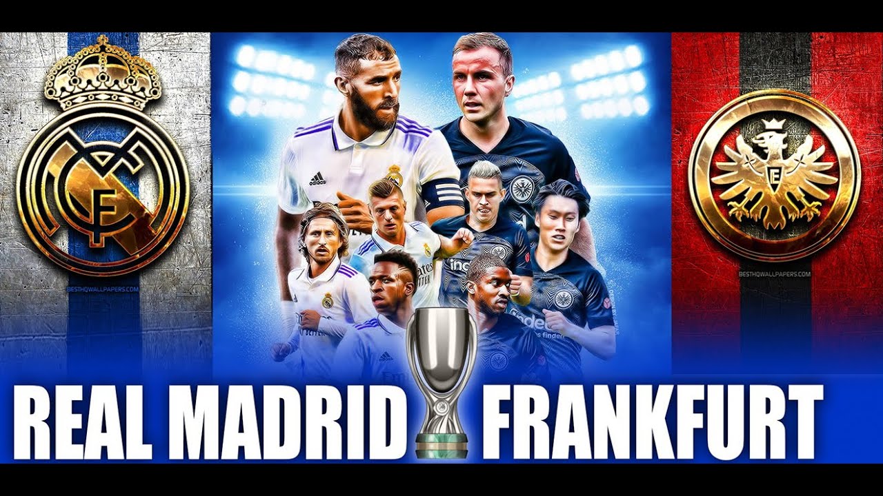 MATCHDAY REAL MADRID v FRANKFURT. UEFA SUPER CUP 2022