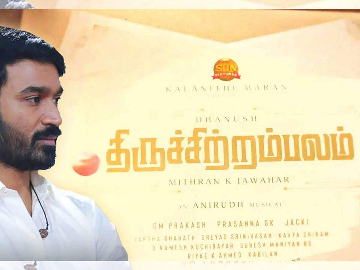 Thiruchitrambalam starring Dhanush gets a new release date in August