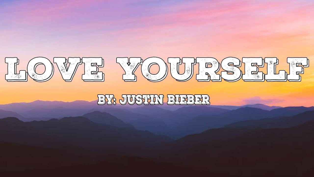 Love Yourself Bieber (Lyrics)
