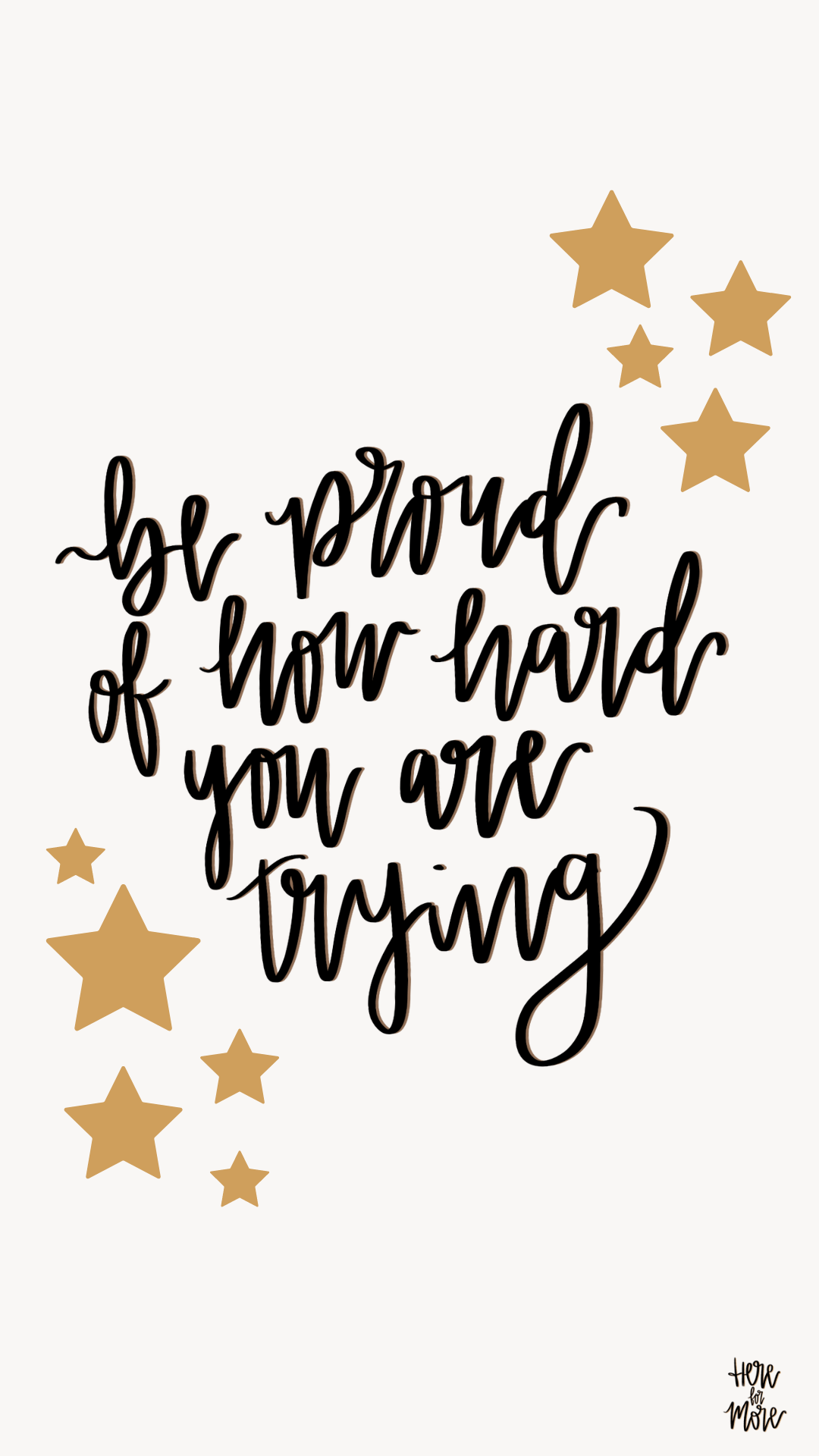 Be Proud Of How Hard You Are Trying Hand Lettered Quote