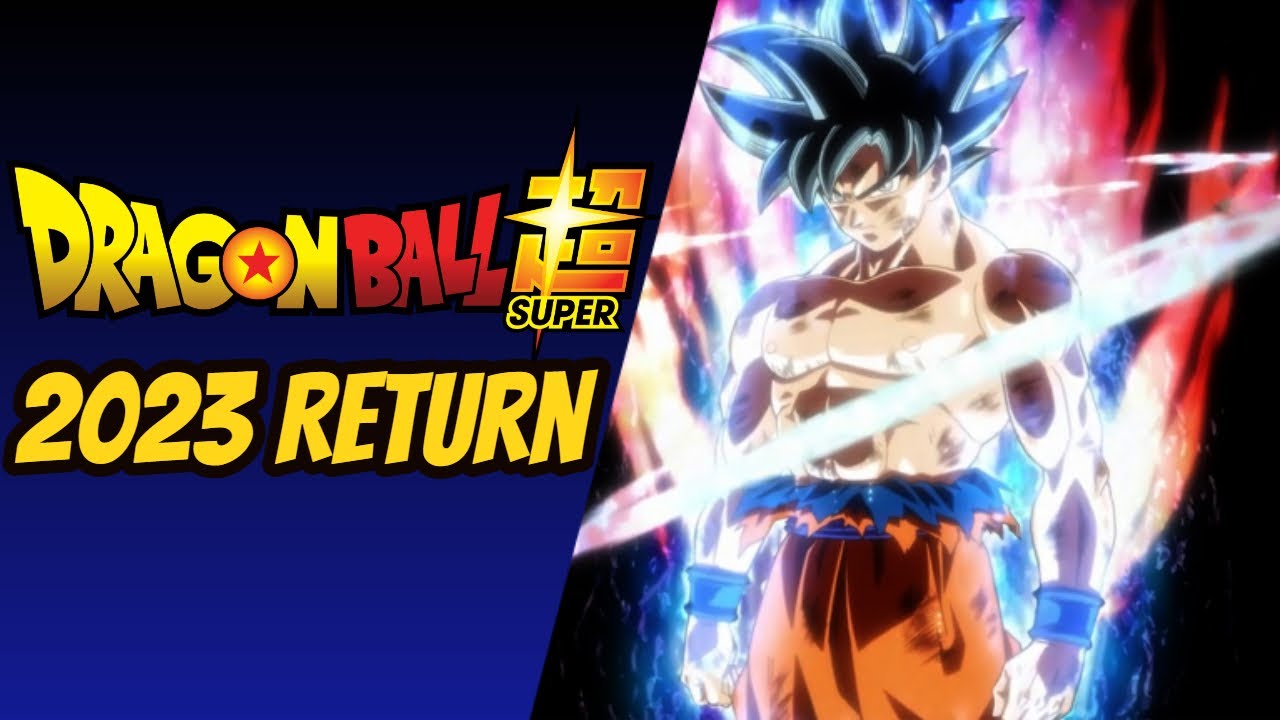 DRAGON BALL SUPER ANIME RETURNS 2023!!!