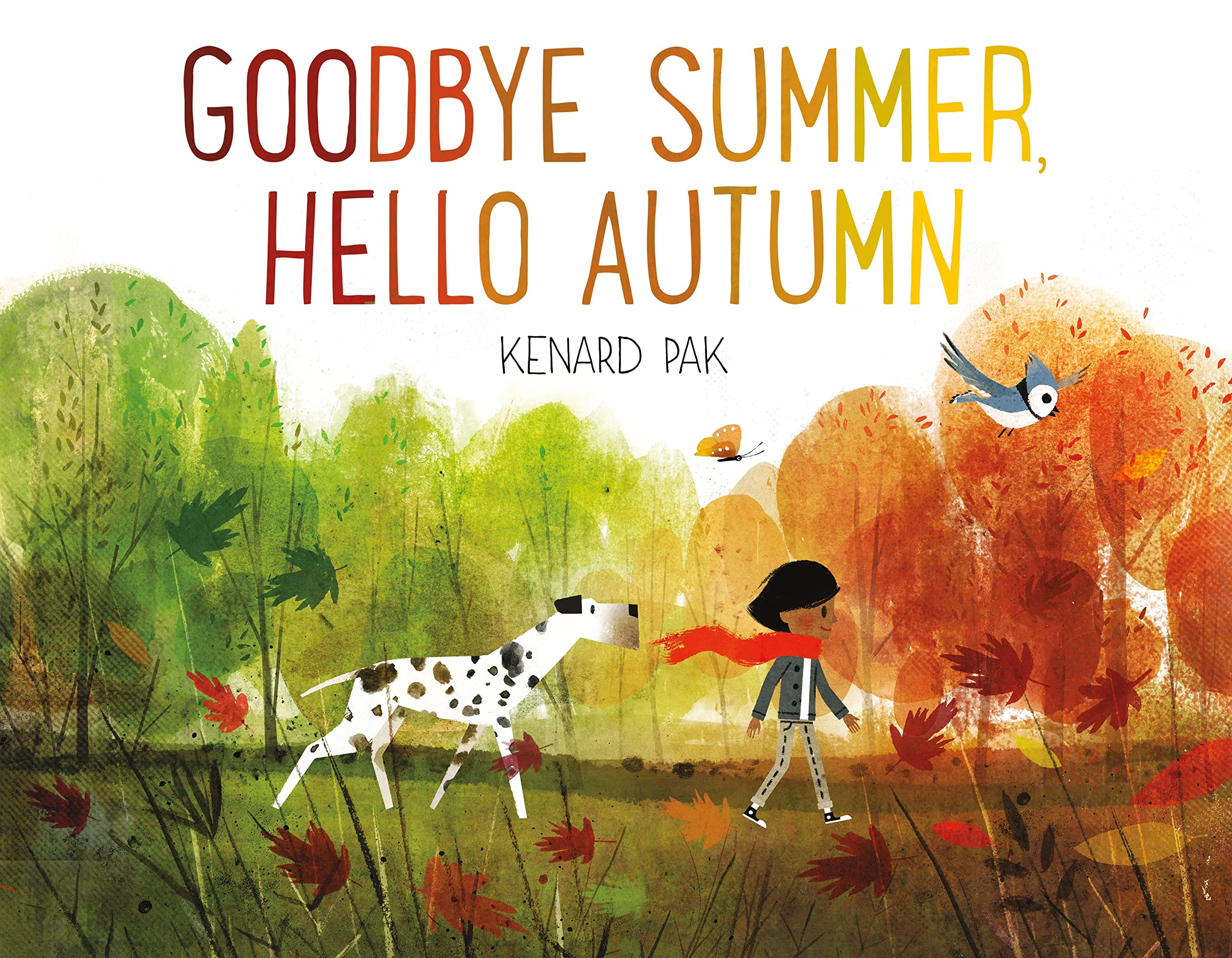 Goodbye Summer, Hello Autumn: 9781627794152: Pak, Kenard, Pak, Kenard: Books