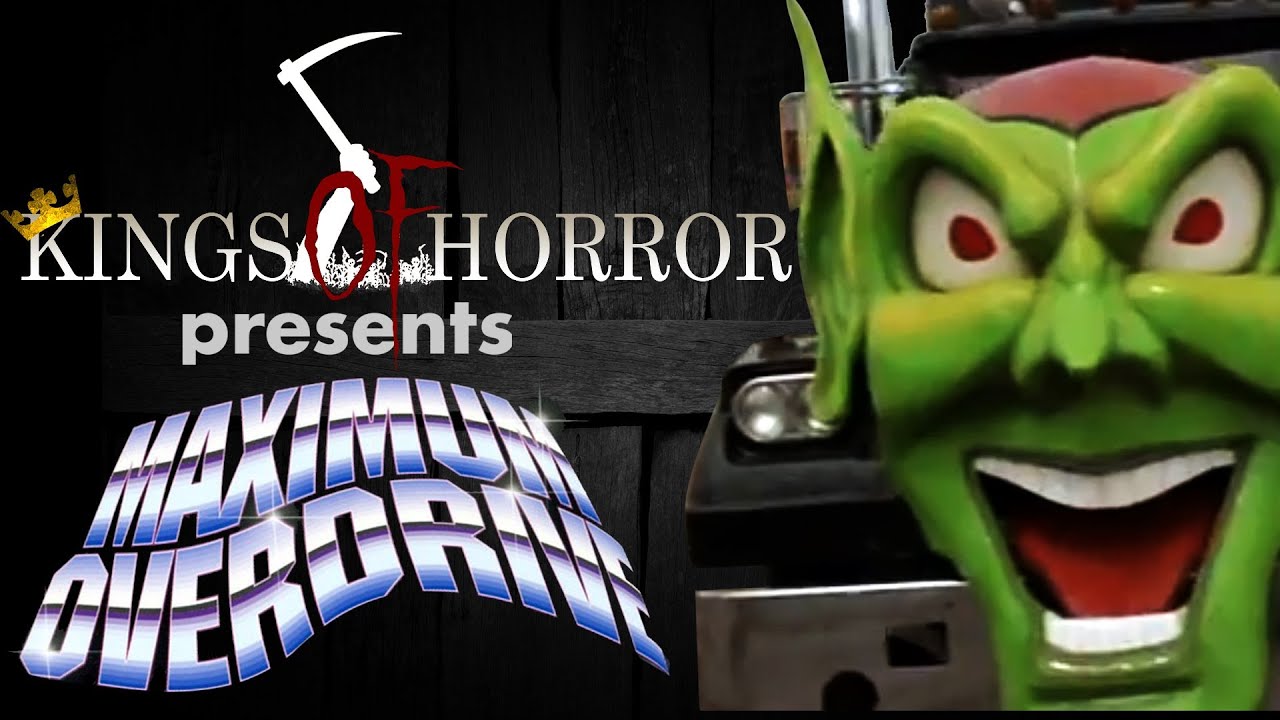 Kings of Horror Ep. 11- MAXIMUM OVERDRIVE