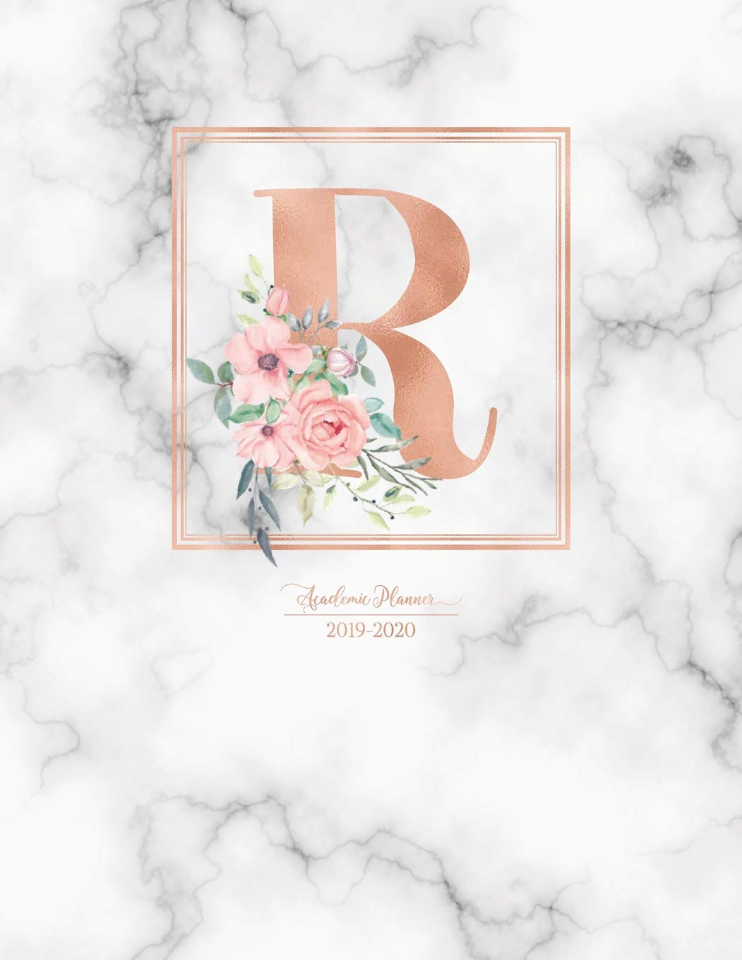 Academic Planner 2019 2020: Rose Gold Monogram Letter R With Pink Flowers Over Marble Academic Planner July 2019 2020 For Students, Moms And Teachers (School And College): 2019 Pretty Planners: 9781070138428: Books