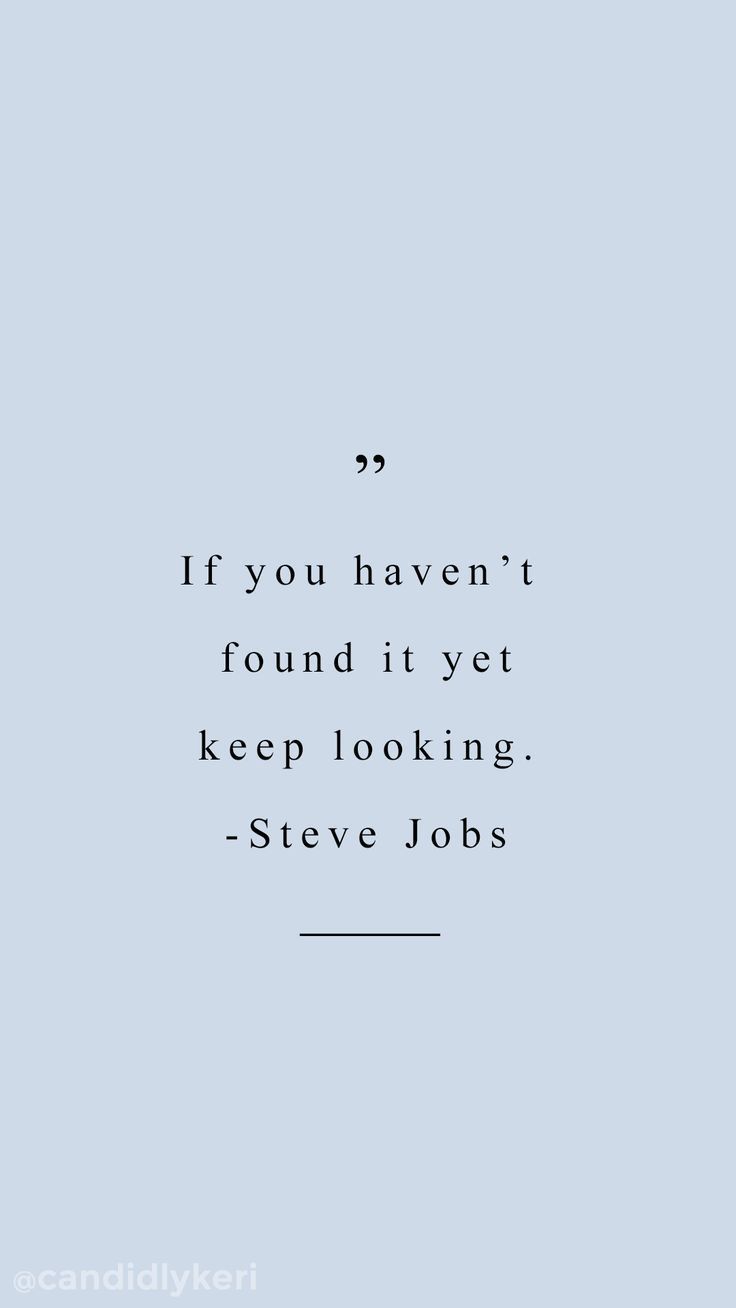 If you haven't found it yet, keep looking Steve Jobs Blue quote inspirational background wallpap. Short inspirational quotes, Quotes to live by, Positive quotes