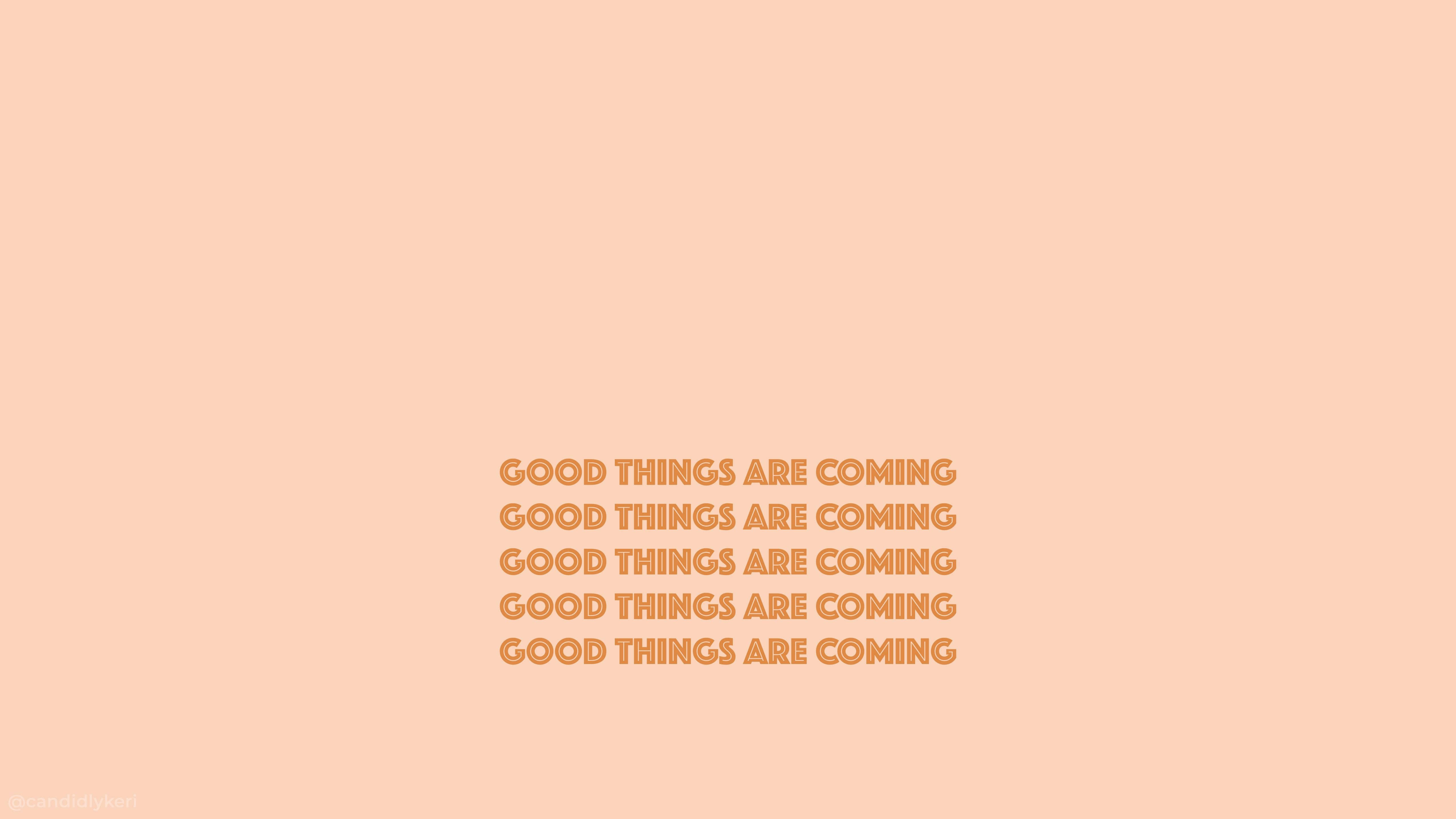 Download Aesthetic Beige Good Things Quote Wallpaper