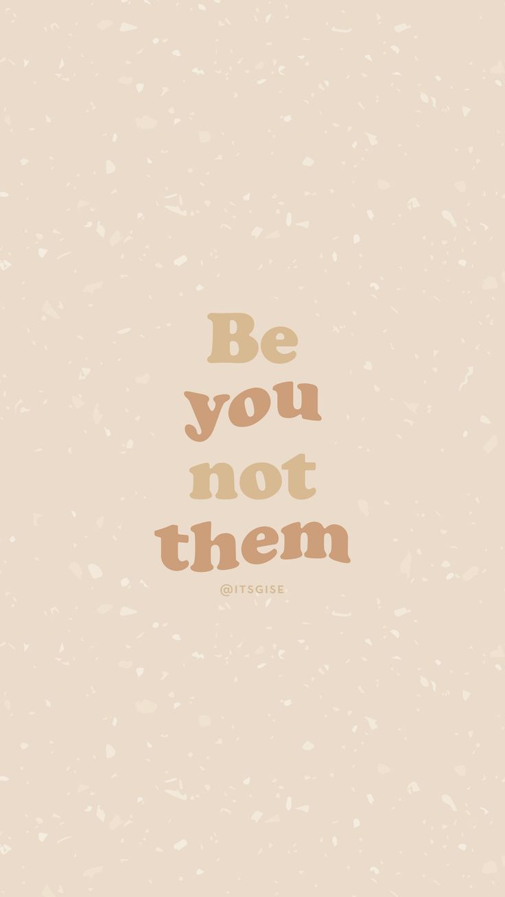 Wallpaper beyou not them. Quote aesthetic, Beautiful quotes, Wallpaper quotes