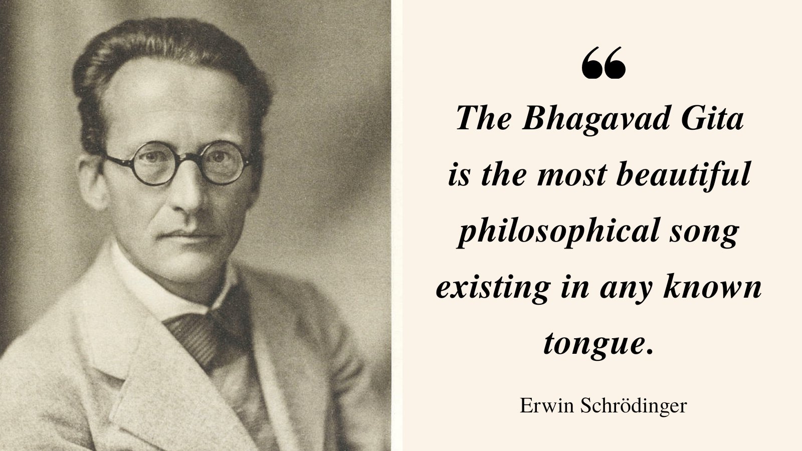 Bhakti Today Schrödinger Nobel Prize Winning Austrian Irish Physicist Who Developed A Number Of Fundamental Results In Quantum Theory Once Also Said “Most Of My Ideas & Theories Are Heavily Influenced