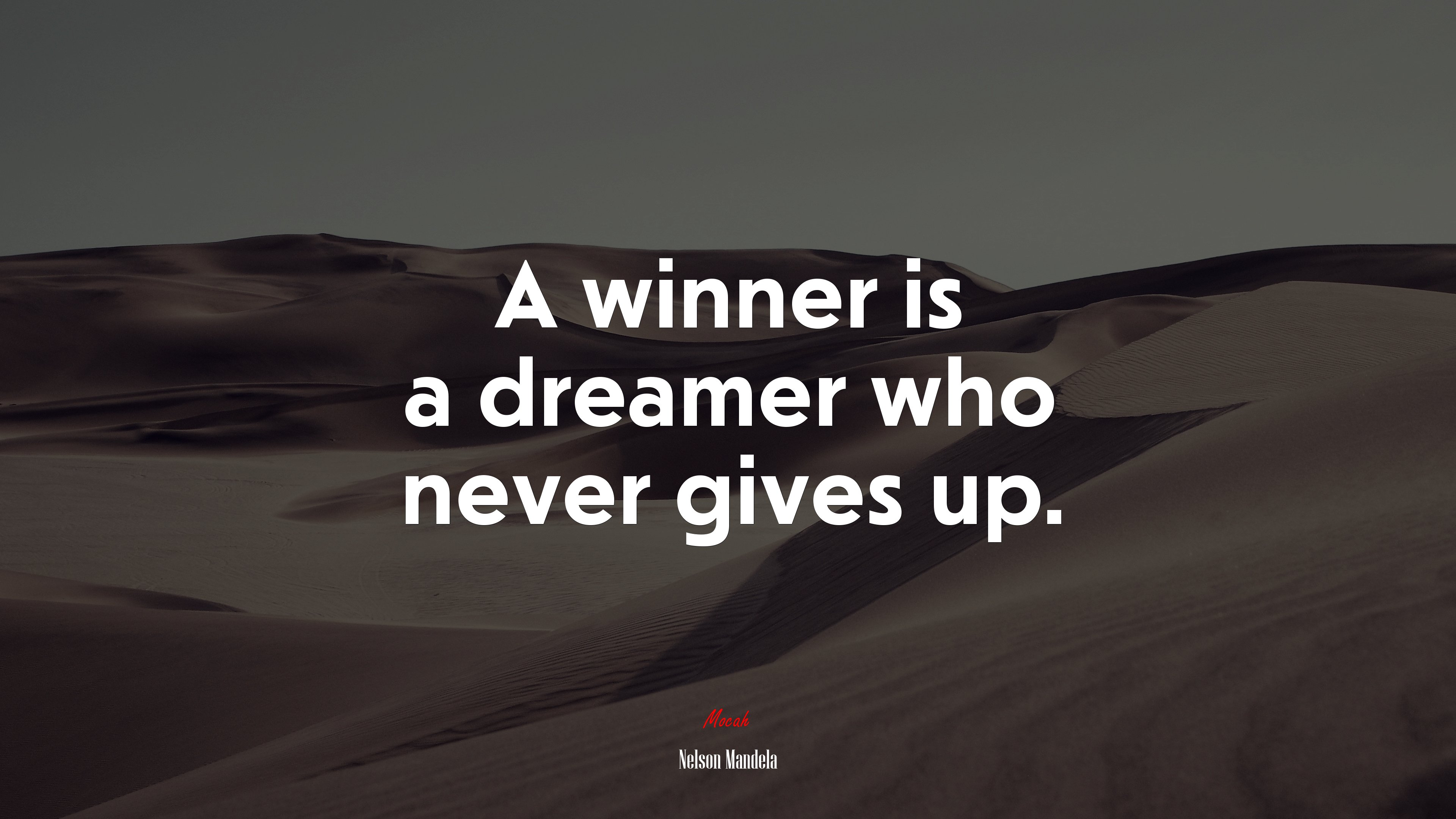 A winner is a dreamer who never gives up. Nelson Mandela quote Gallery HD Wallpaper