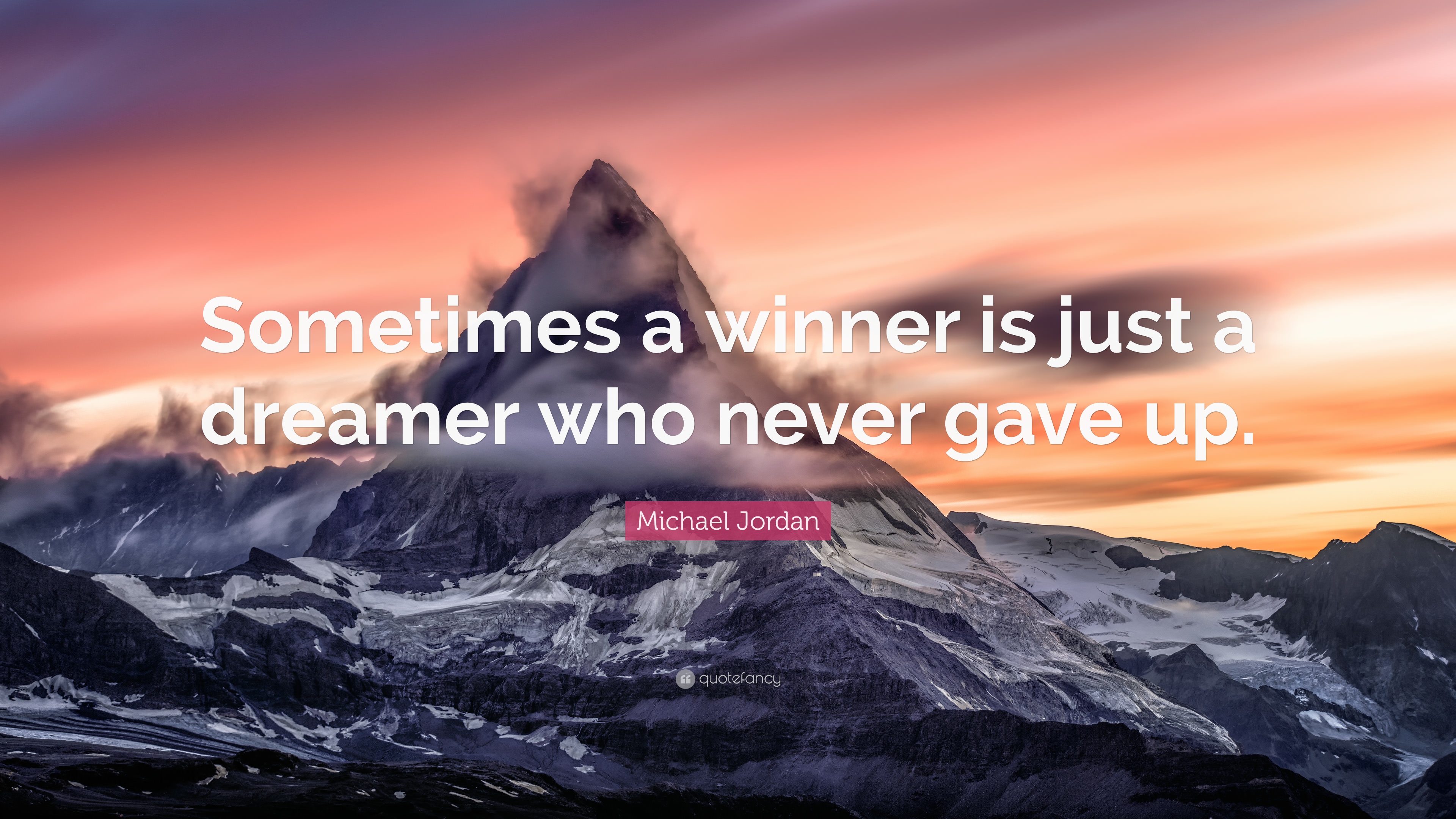 Michael Jordan Quote: “Sometimes a winner is just a dreamer who never gave up.”