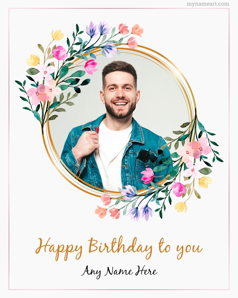 Birthday Wishes With Photo [FREE]. Customize Birthday Card and Add Your Favourite Photo