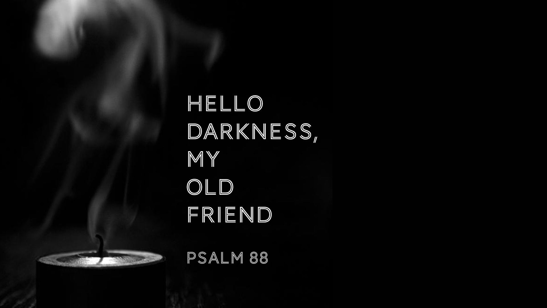 Hello darkness перевод. Хелло Даркнесс май Олд френд. Hello Darkness my old friend. Wallpaper hello Darkness. Hello Darkness smile friend.