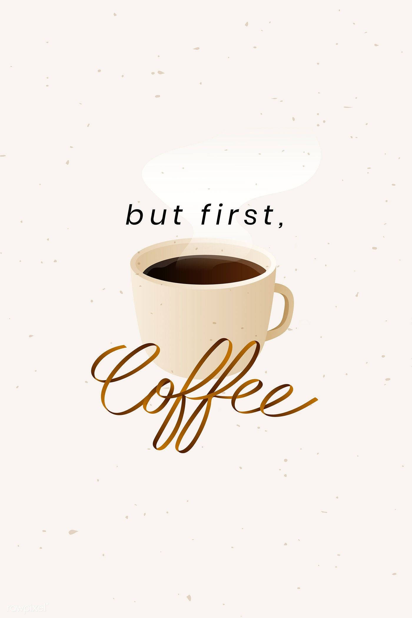 Download But First Coffee Cute iPhone Wallpaper