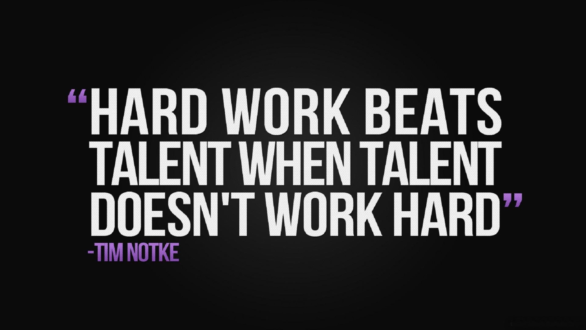 Tim Notke Quote Wallpaper, Hard Work Beats Talent When Talent Doens't Work Hard • Wallpaper For You