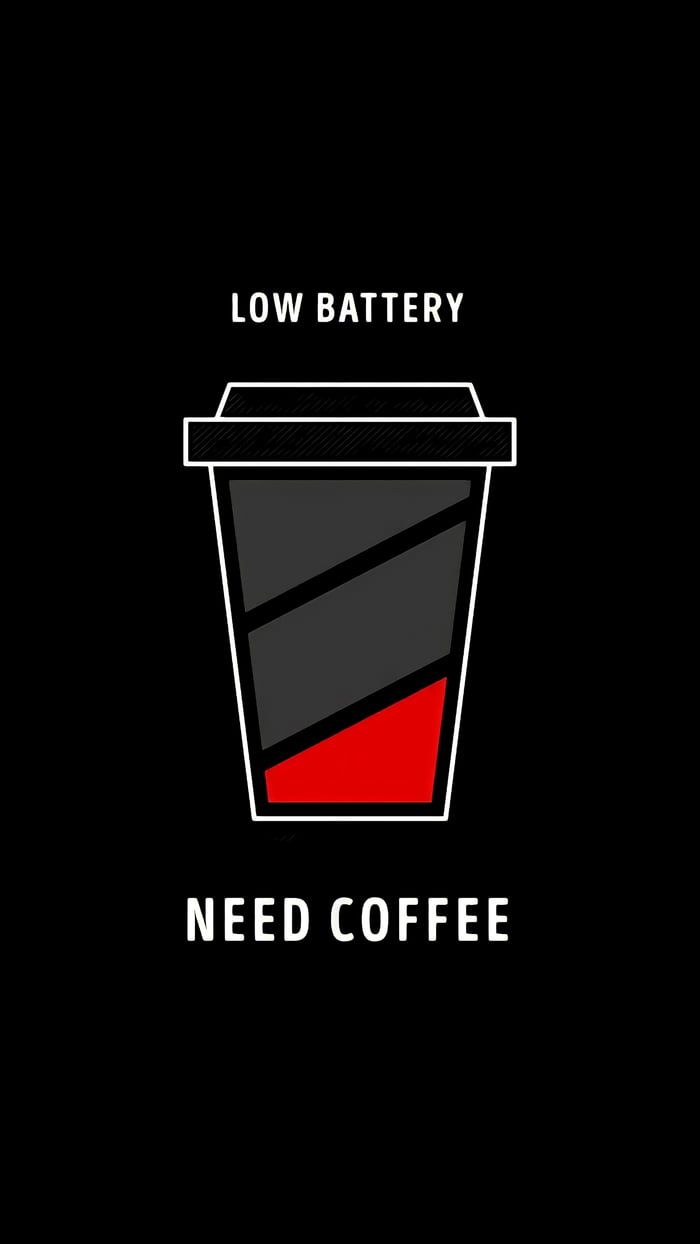 Low Battery. Need Coffee!! 1440x2560