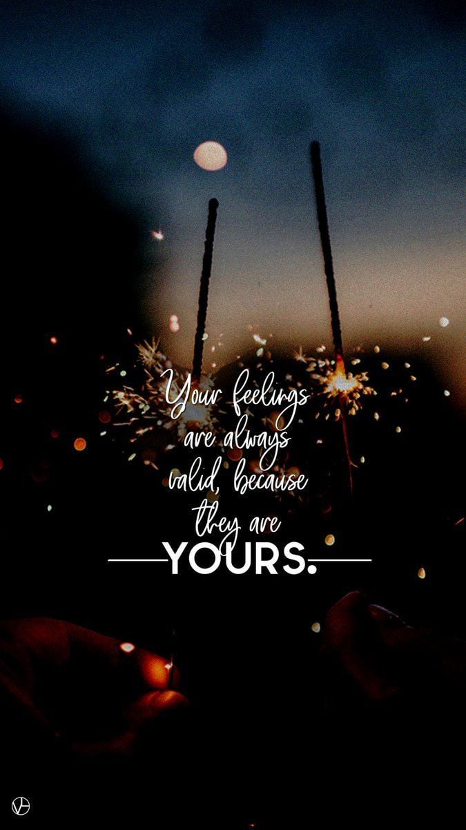 Your feelings are valid. Phone wallpaper quotes, Inspirational quotes wallpaper, Wallpaper quotes