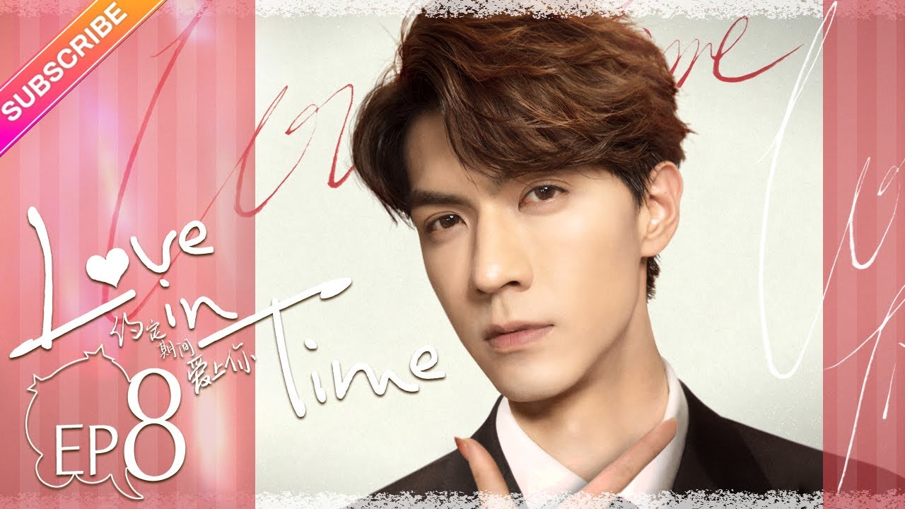 ENG SUB】Love In Time EP08. Ren Yankai, Cheng Xiaomeng. Sweet contract marriage【Fresh Drama】