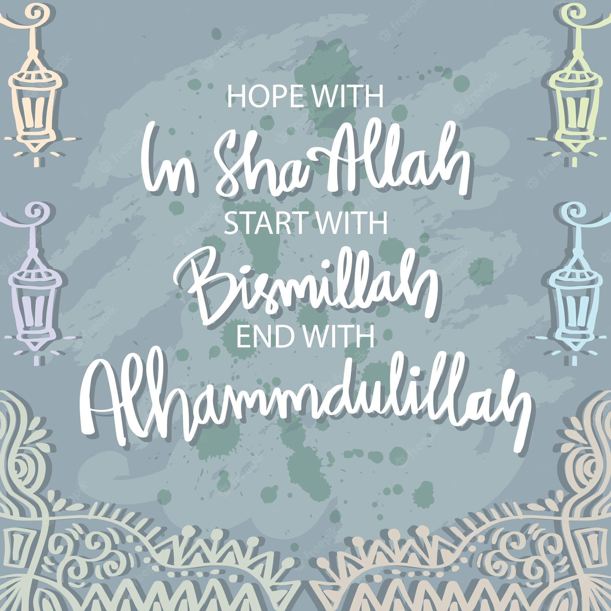 Premium Vector. Start with bismillah hope with inshallah end with alhamdulillah islamic poster