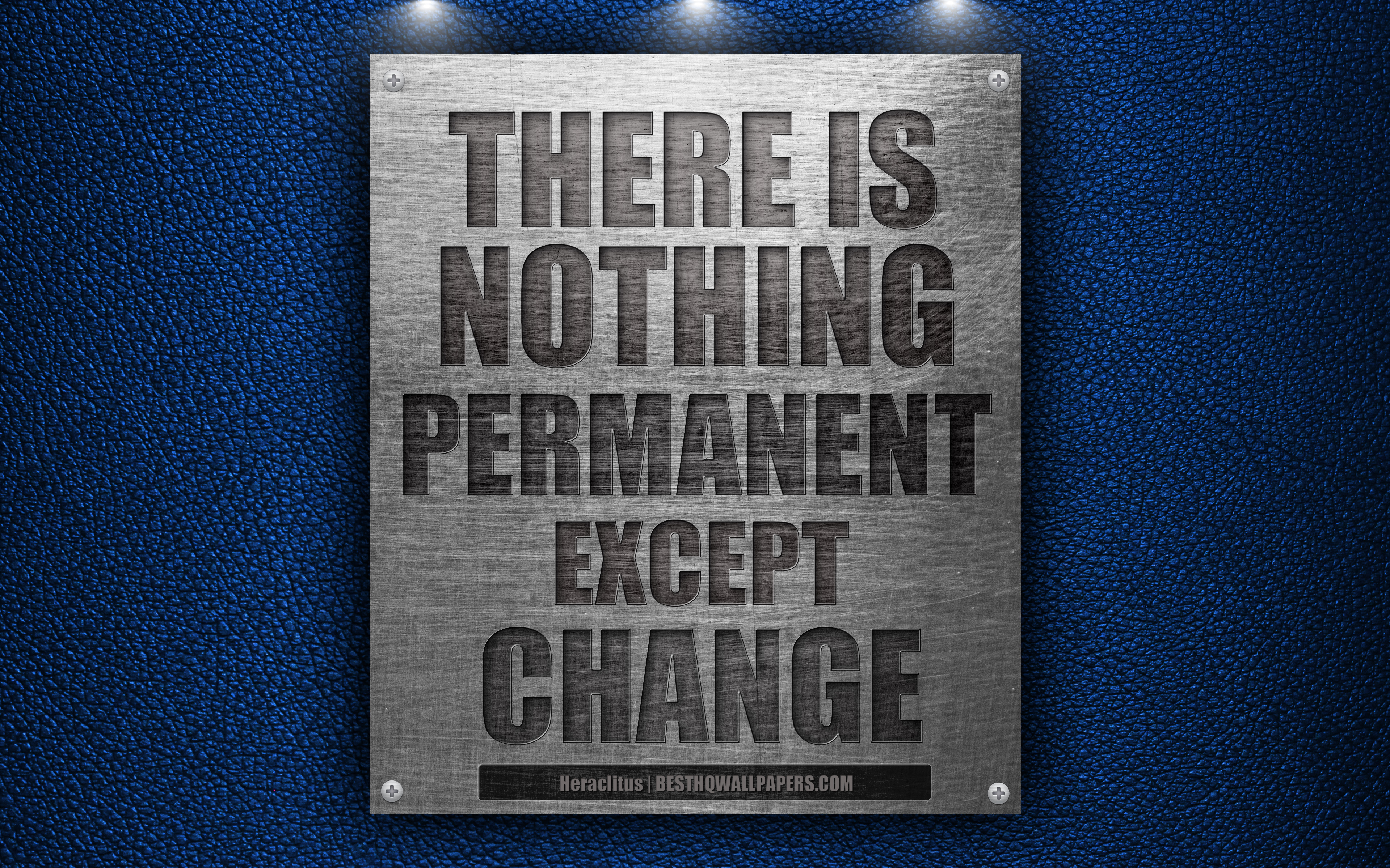 Download wallpaper There is nothing permanent except change, Heraclitus quotes, 4k, thinkers quotes, motivation, inspiration for desktop with resolution 3840x2400. High Quality HD picture wallpaper
