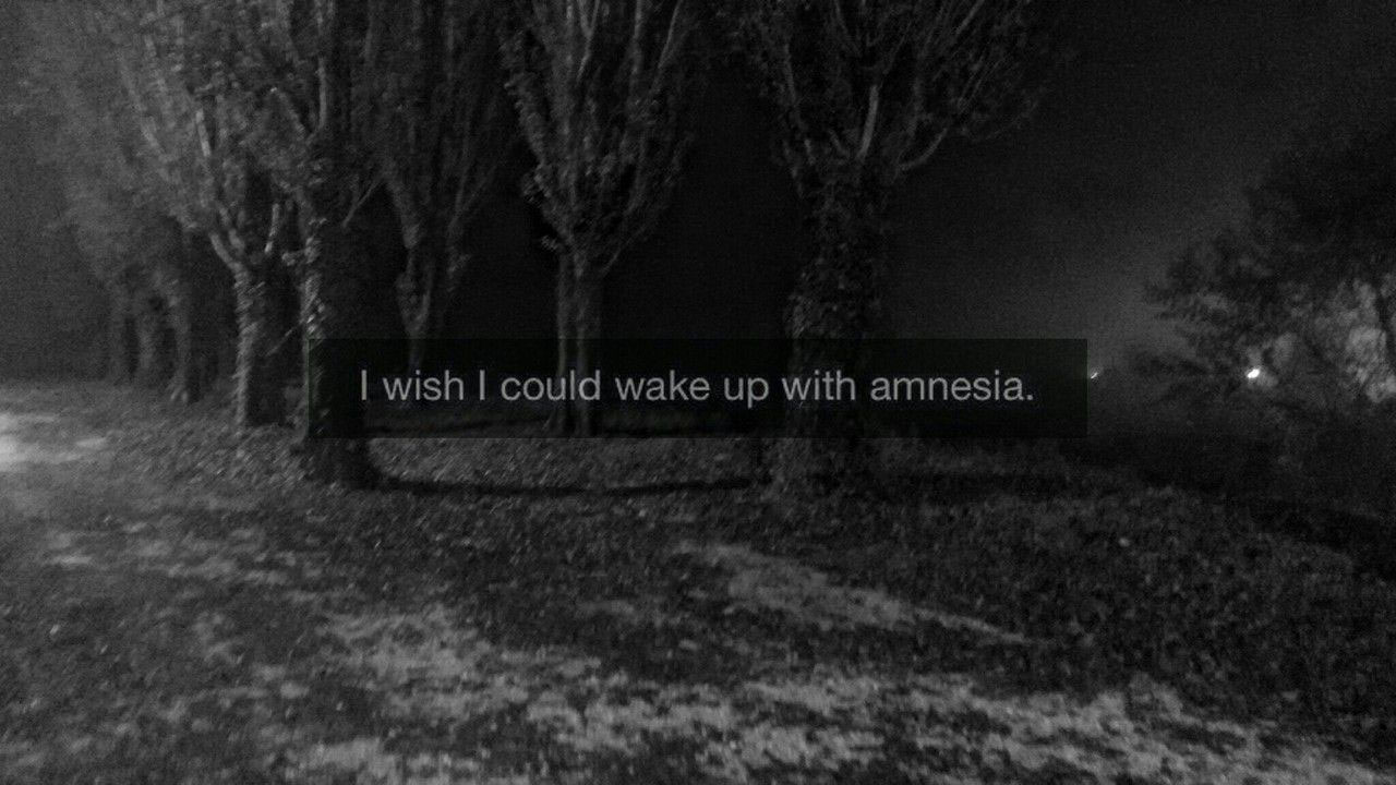 Aesthetic Black Wallpaper, I Wish I Could Wake Up With Amnesia
