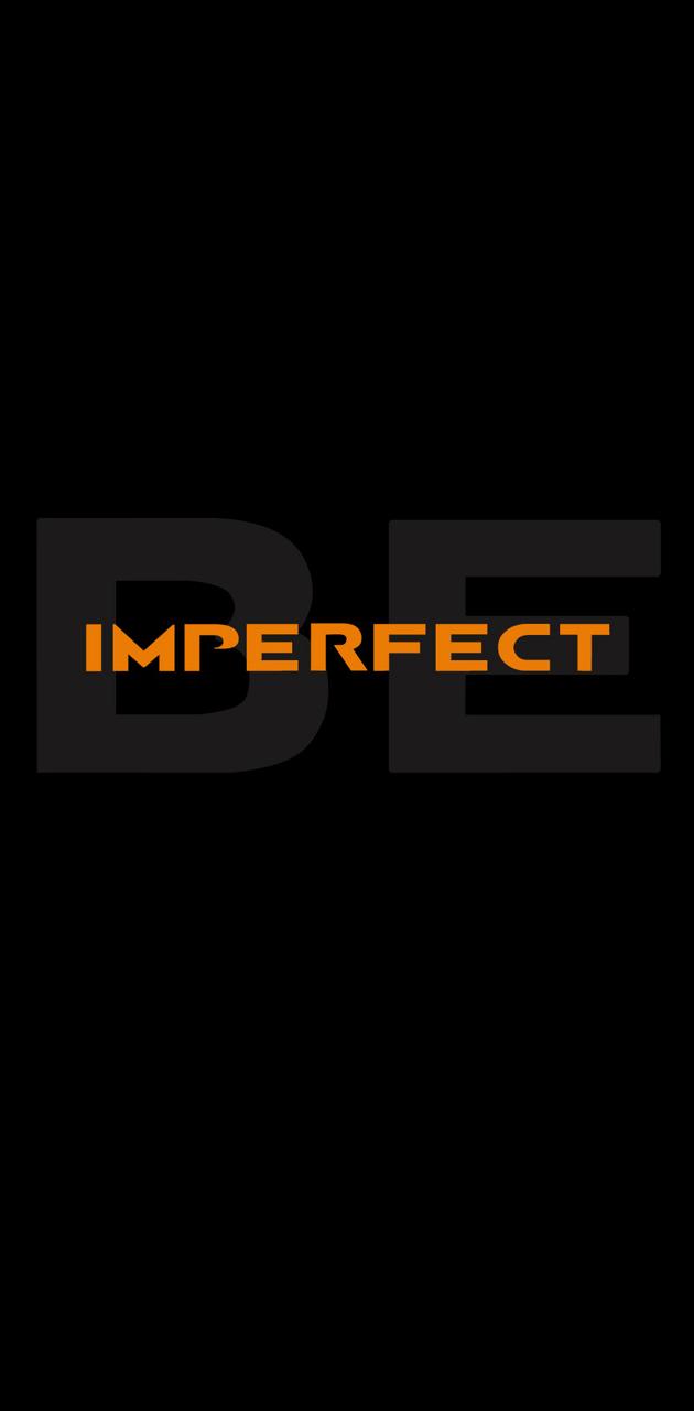 imperfect wallpaper