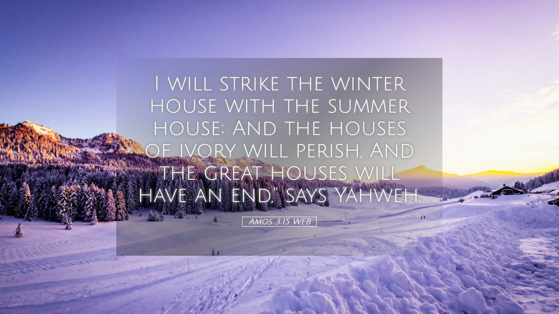 Amos 3:15 WEB Desktop Wallpaper will strike the winter house with the summer