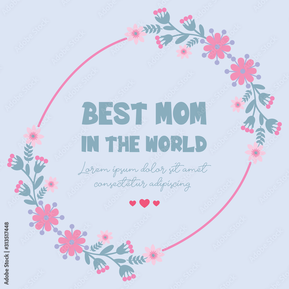 Invitation card wallpaper design for best mom in the world, with unique leaf and flower frame. Vector Stock Vector