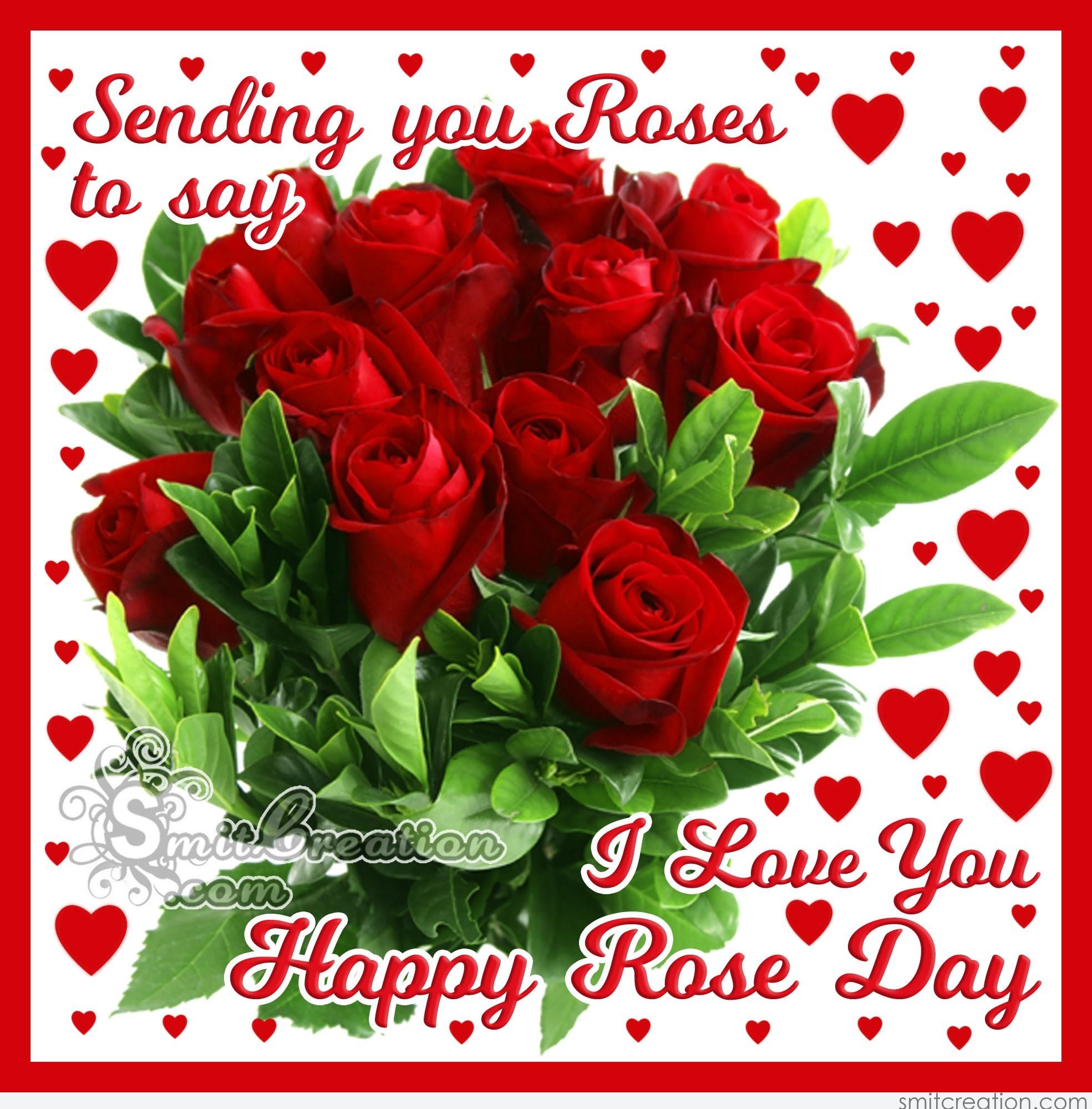Sending you Roses to say I Love You Happy Rose Day