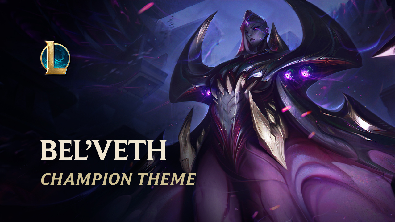League of Legends to the official theme for Bel'Veth, the Empress of the Void