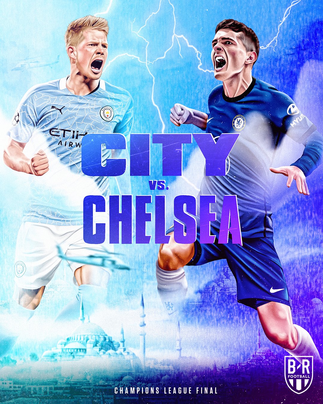 B R Football CITY VS. CHELSEA THE CHAMPIONS LEAGUE FINAL IS SET
