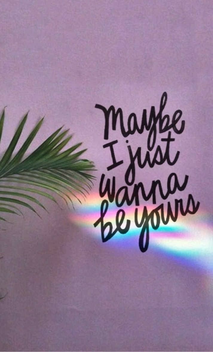 Maybe I Just Wanna Be Yours Picture, Photo, and Image for Facebook, Tumblr, , and Twitter