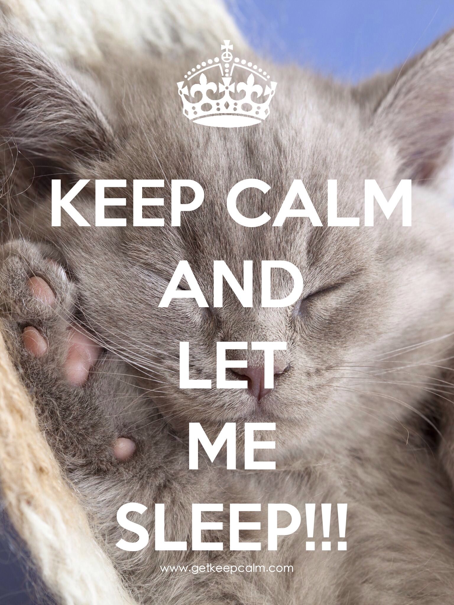 KEEP CALM and LET ME SLEEP!!! created by IEC. Keep calm picture, Calm quotes, Keep calm quotes