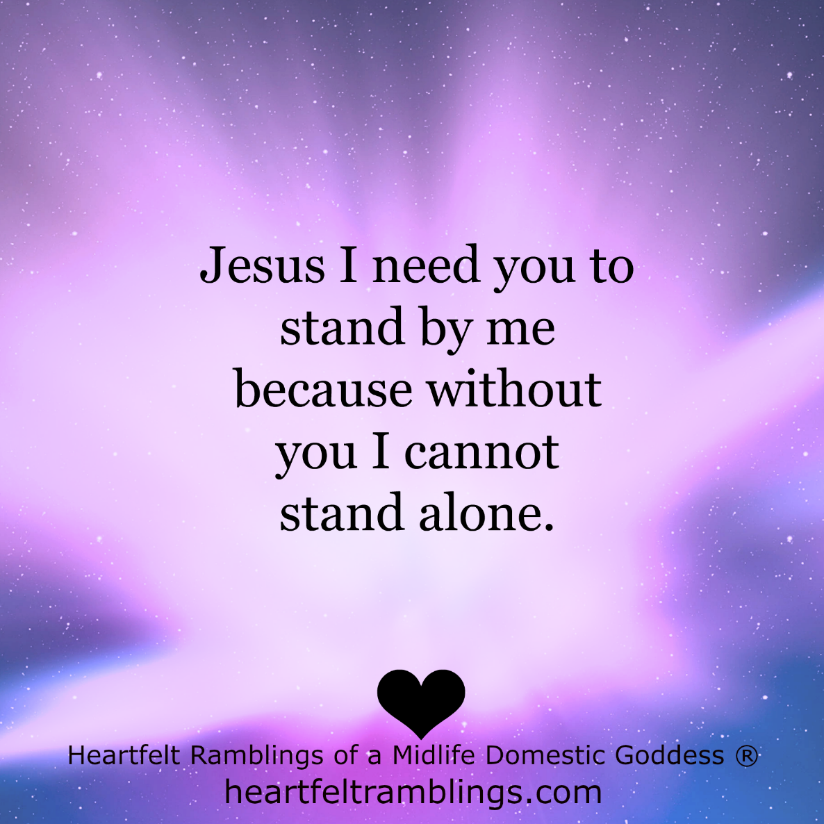 Jesus I need you to stand by me. Jesus i need you, I need you, Stand
