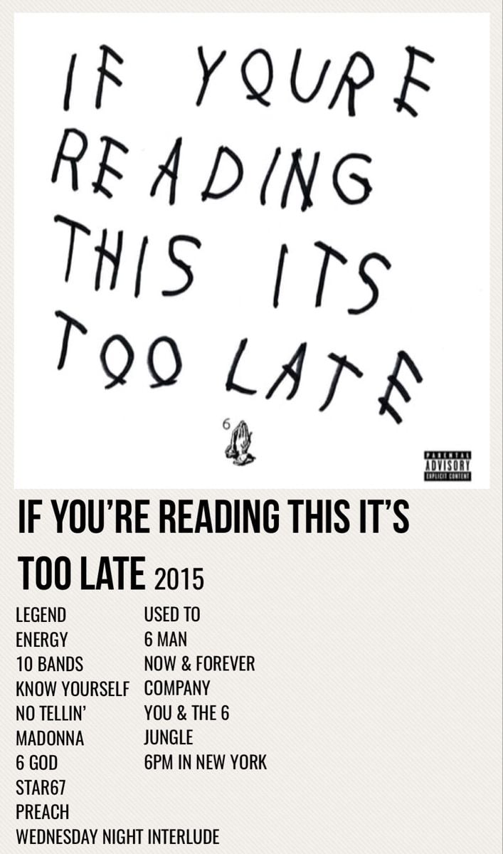 if you're reading this it's too late. Music poster design, Music poster ideas, Drake album cover