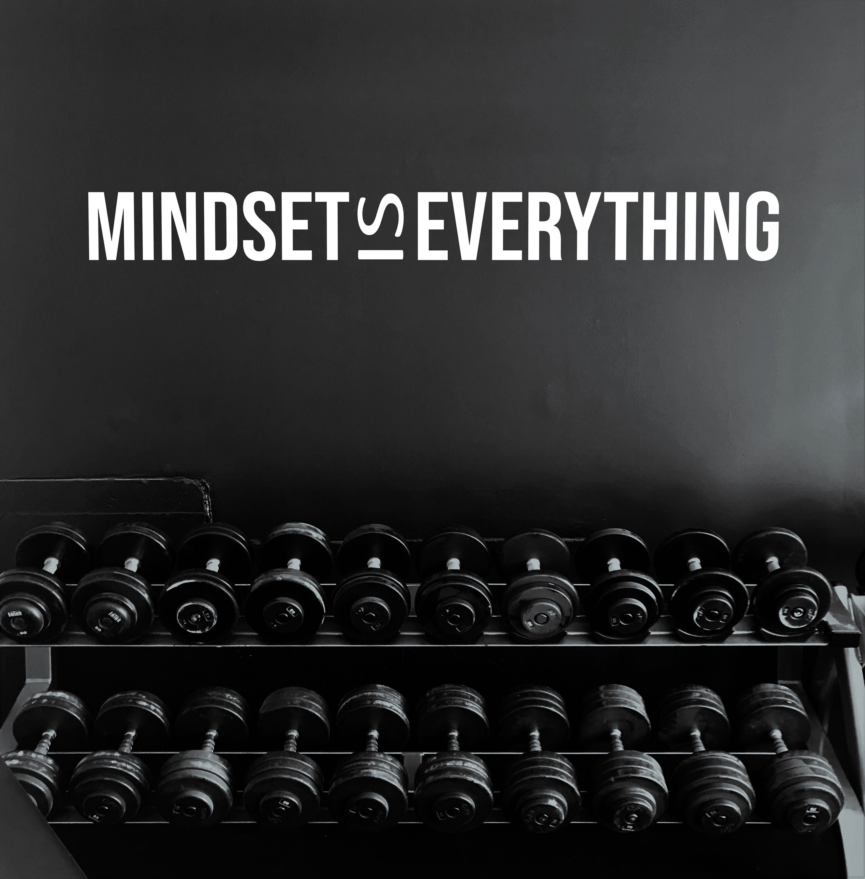 MINDSET IS EVERYTHING Gym Wall Decal Gym Gym