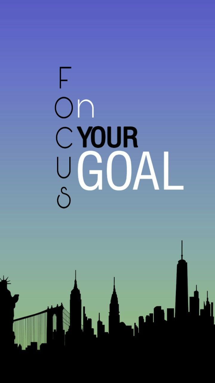 focus on your goal. Focus on your goals, Phone wallpaper, Goals
